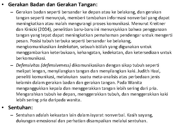  • Gerakan Badan Gerakan Tangan: – Gerakan badan seperti bersandar ke depan atau