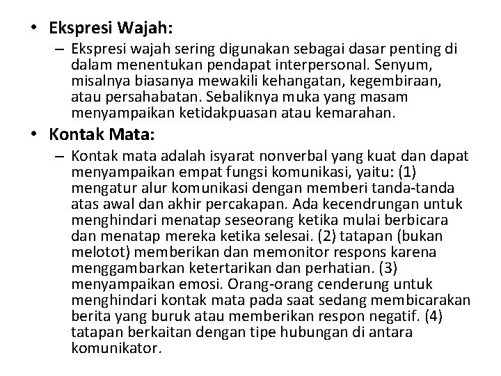  • Ekspresi Wajah: – Ekspresi wajah sering digunakan sebagai dasar penting di dalam