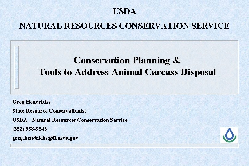 USDA NATURAL RESOURCES CONSERVATION SERVICE Conservation Planning & Tools to Address Animal Carcass Disposal