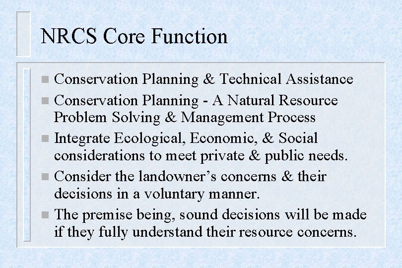 NRCS Core Function Conservation Planning & Technical Assistance n Conservation Planning - A Natural