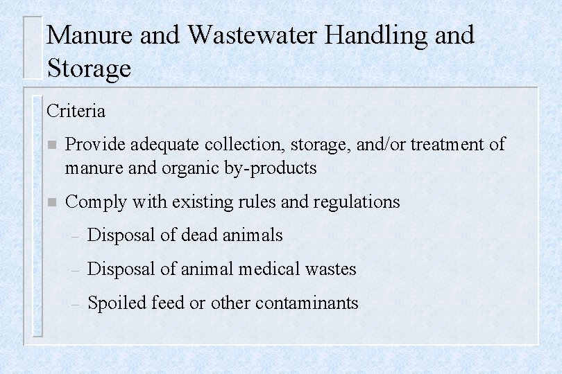 Manure and Wastewater Handling and Storage Criteria n Provide adequate collection, storage, and/or treatment