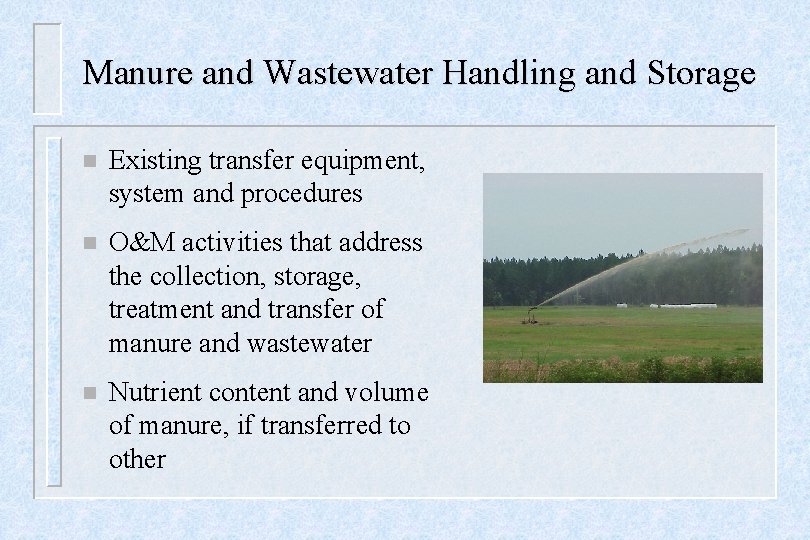 Manure and Wastewater Handling and Storage n Existing transfer equipment, system and procedures n