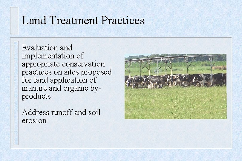 Land Treatment Practices Evaluation and implementation of appropriate conservation practices on sites proposed for