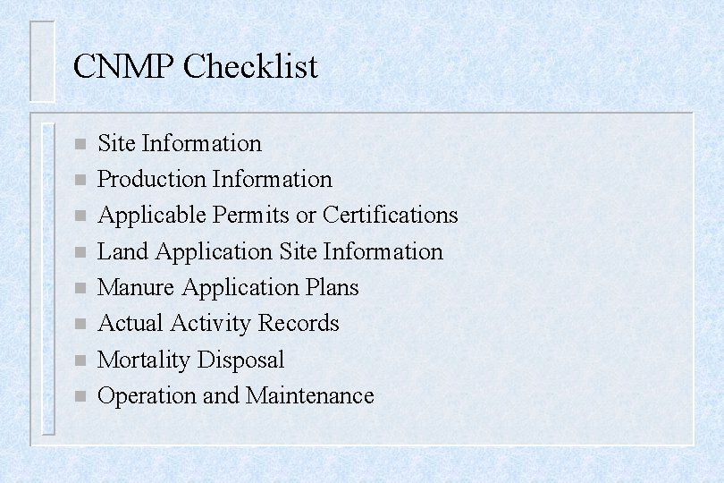 CNMP Checklist n n n n Site Information Production Information Applicable Permits or Certifications