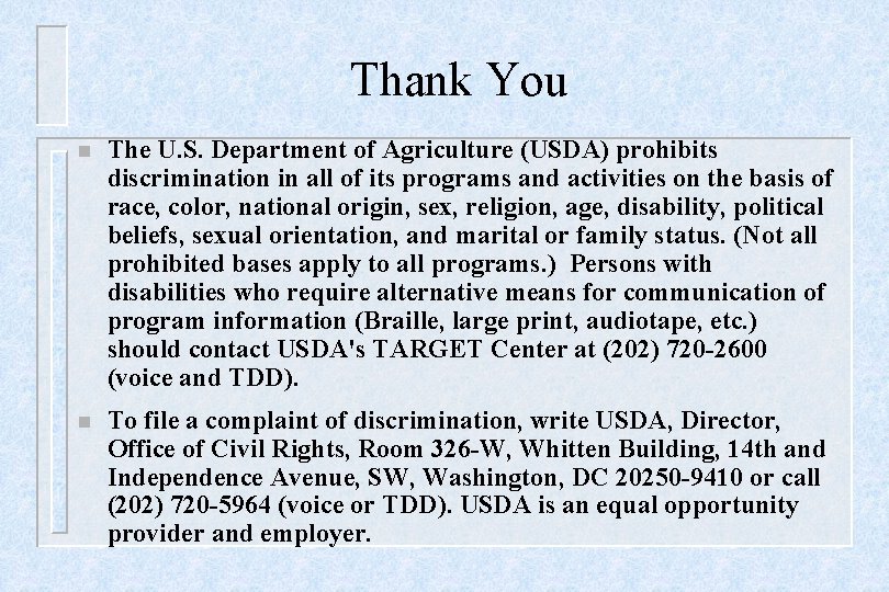 Thank You n The U. S. Department of Agriculture (USDA) prohibits discrimination in all