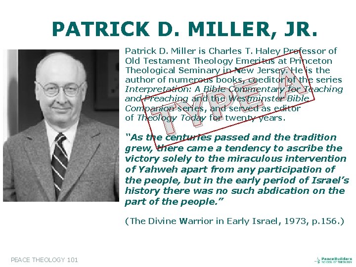 PATRICK D. MILLER, JR. Patrick D. Miller is Charles T. Haley Professor of Old
