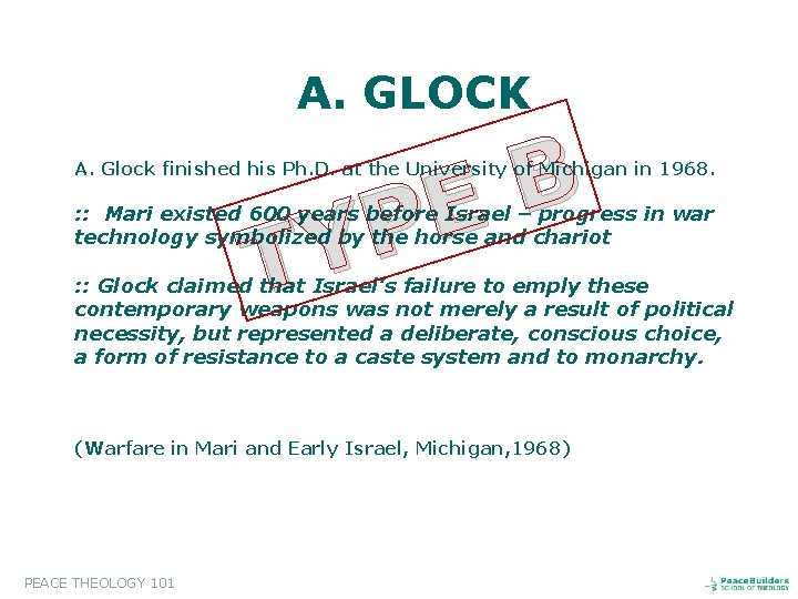 A. GLOCK B E P Y T A. Glock finished his Ph. D. at