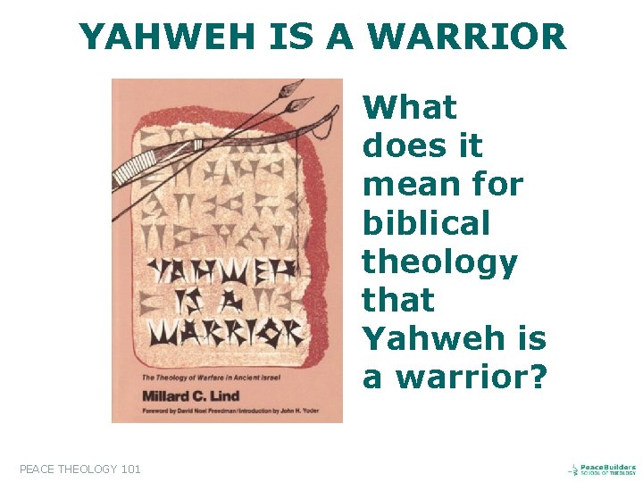 YAHWEH IS A WARRIOR What does it mean for biblical theology that Yahweh is