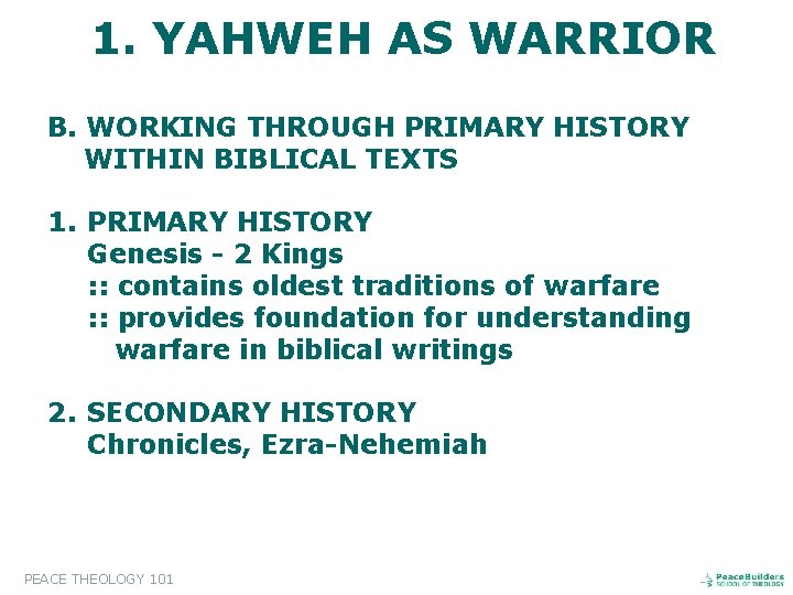 1. YAHWEH AS WARRIOR B. WORKING THROUGH PRIMARY HISTORY WITHIN BIBLICAL TEXTS 1. PRIMARY