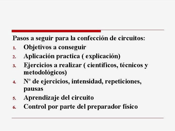 Pasos a seguir para la confección de circuitos: 1. Objetivos a conseguir 2. Aplicación