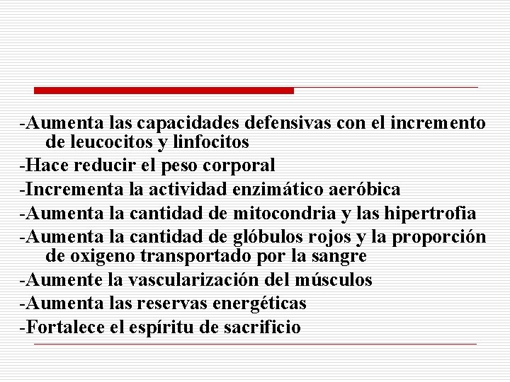 -Aumenta las capacidades defensivas con el incremento de leucocitos y linfocitos -Hace reducir el