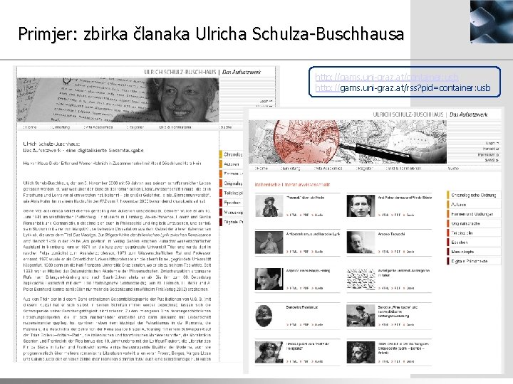 Primjer: zbirka članaka Ulricha Schulza-Buschhausa http: //gams. uni-graz. at/container: usb http: //gams. uni-graz. at/rss?