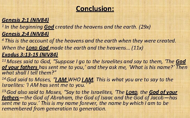 Conclusion: Genesis 2: 1 (NIV 84) 1 In the beginning God created the heavens