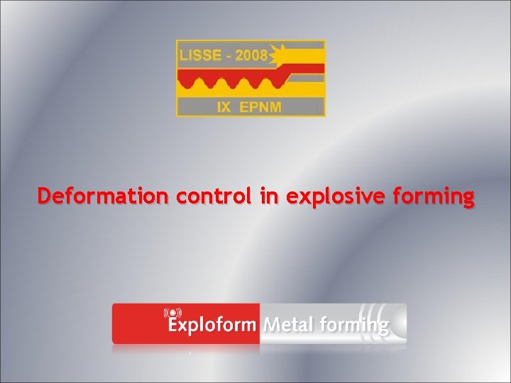 Deformation control in explosive forming 