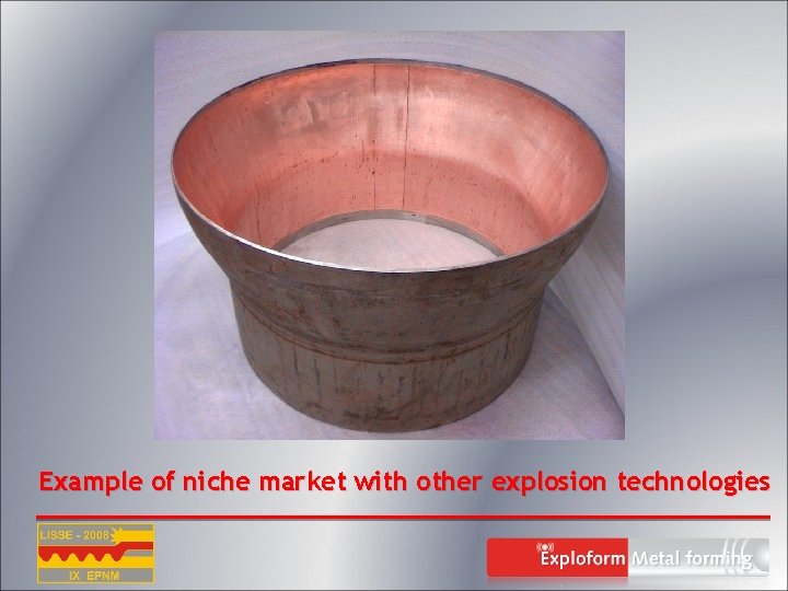 Example of niche market with other explosion technologies 