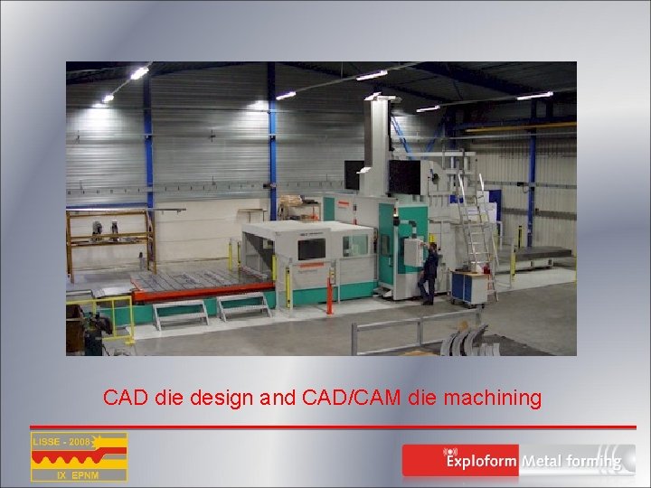 CAD die design and CAD/CAM die machining 