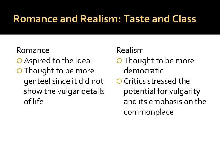 Romance and Realism: Taste and Class Romance Aspired to the ideal Thought to be