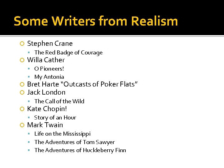 Some Writers from Realism Stephen Crane The Red Badge of Courage Willa Cather O