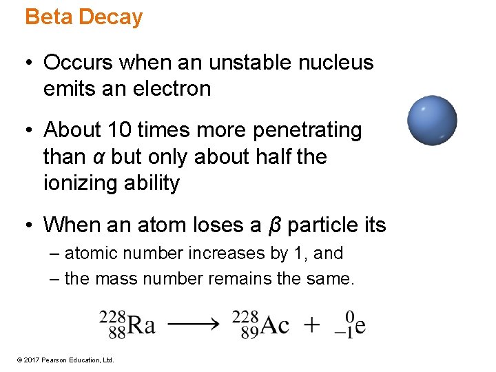 Beta Decay • Occurs when an unstable nucleus emits an electron • About 10 Beta Decay • Occurs when an unstable nucleus emits an electron • About 10