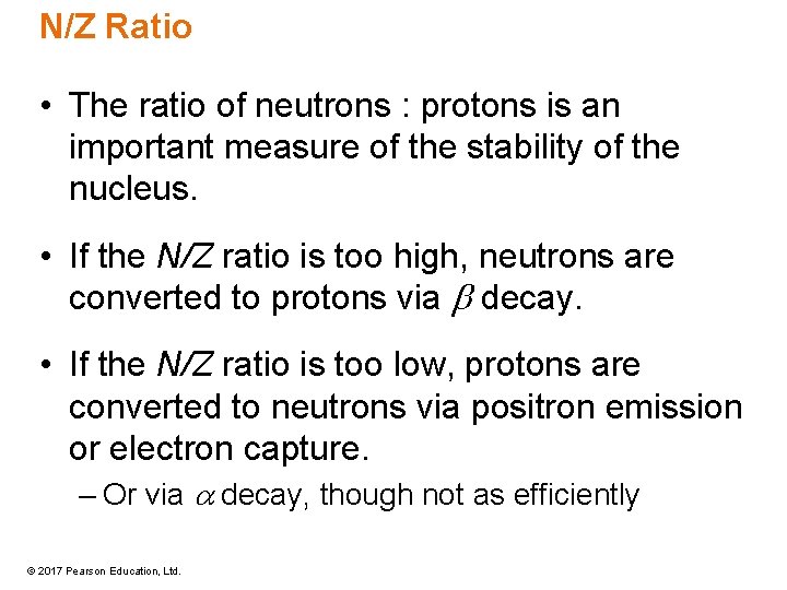 N/Z Ratio • The ratio of neutrons : protons is an important measure of N/Z Ratio • The ratio of neutrons : protons is an important measure of