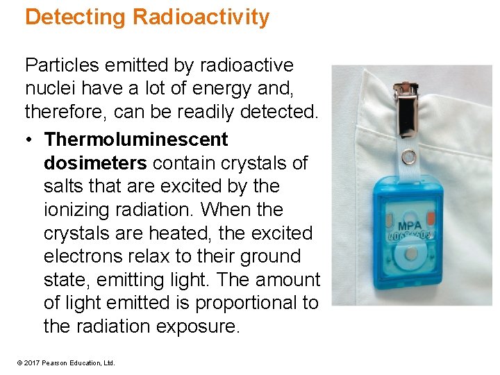 Detecting Radioactivity Particles emitted by radioactive nuclei have a lot of energy and, therefore, Detecting Radioactivity Particles emitted by radioactive nuclei have a lot of energy and, therefore,