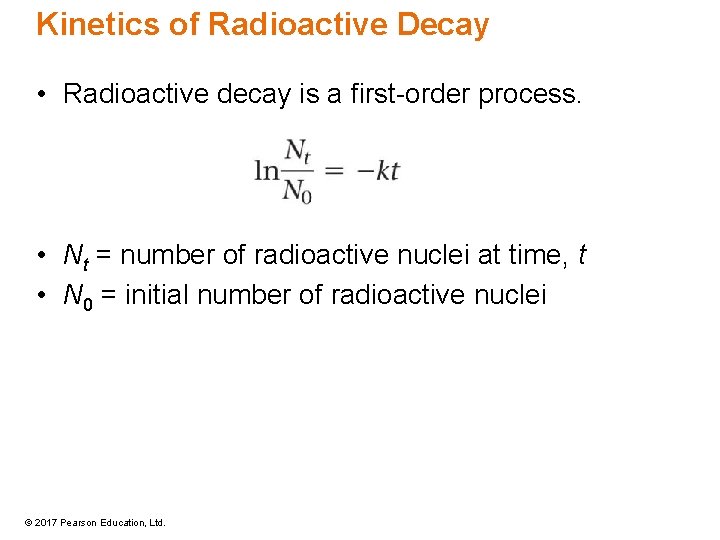 Kinetics of Radioactive Decay • Radioactive decay is a first-order process. • Nt = Kinetics of Radioactive Decay • Radioactive decay is a first-order process. • Nt =