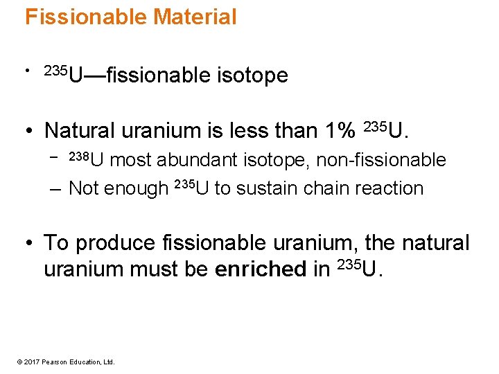 Fissionable Material • 235 U—fissionable isotope • Natural uranium is less than 1% 235 Fissionable Material • 235 U—fissionable isotope • Natural uranium is less than 1% 235