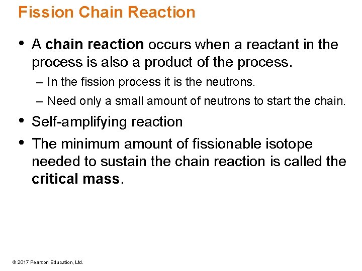 Fission Chain Reaction • A chain reaction occurs when a reactant in the process Fission Chain Reaction • A chain reaction occurs when a reactant in the process