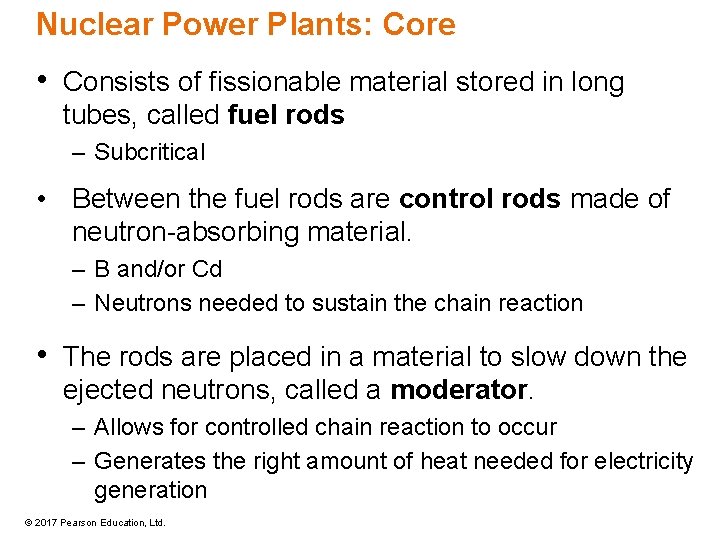 Nuclear Power Plants: Core • Consists of fissionable material stored in long tubes, called Nuclear Power Plants: Core • Consists of fissionable material stored in long tubes, called
