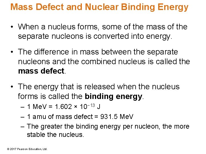 Mass Defect and Nuclear Binding Energy • When a nucleus forms, some of the Mass Defect and Nuclear Binding Energy • When a nucleus forms, some of the