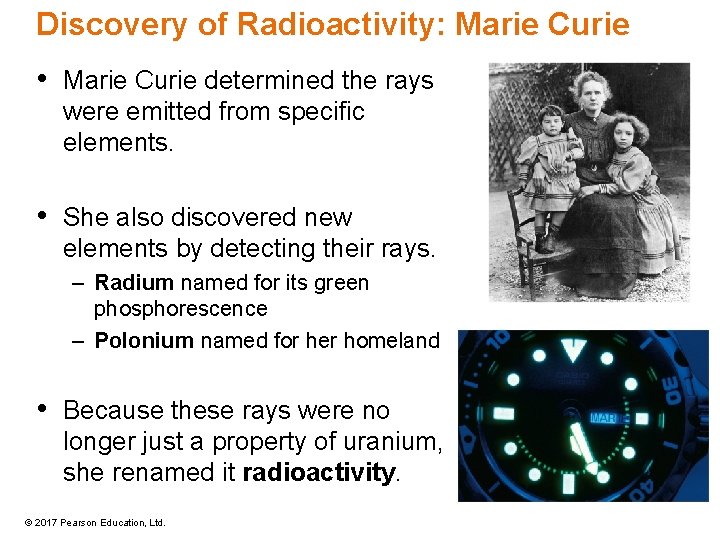 Discovery of Radioactivity: Marie Curie • Marie Curie determined the rays were emitted from Discovery of Radioactivity: Marie Curie • Marie Curie determined the rays were emitted from