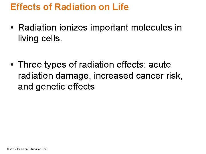 Effects of Radiation on Life • Radiation ionizes important molecules in living cells. • Effects of Radiation on Life • Radiation ionizes important molecules in living cells. •