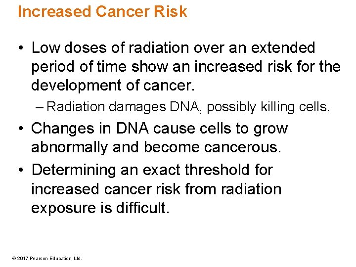 Increased Cancer Risk • Low doses of radiation over an extended period of time Increased Cancer Risk • Low doses of radiation over an extended period of time