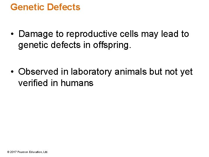 Genetic Defects • Damage to reproductive cells may lead to genetic defects in offspring. Genetic Defects • Damage to reproductive cells may lead to genetic defects in offspring.