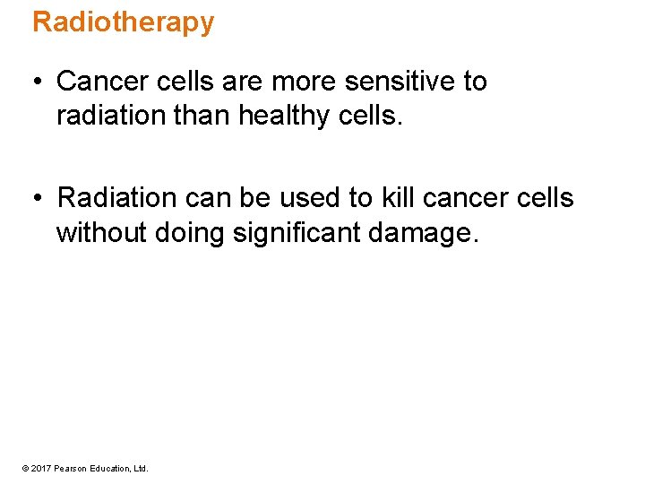 Radiotherapy • Cancer cells are more sensitive to radiation than healthy cells. • Radiation Radiotherapy • Cancer cells are more sensitive to radiation than healthy cells. • Radiation