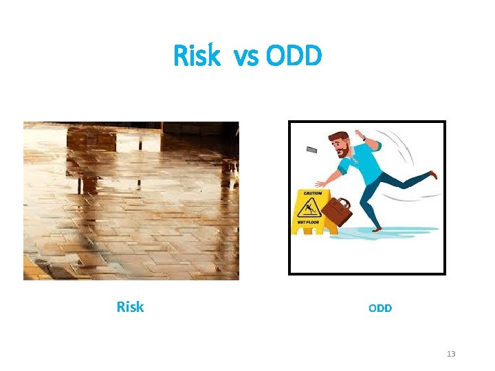 Risk vs ODD Risk ODD 13 