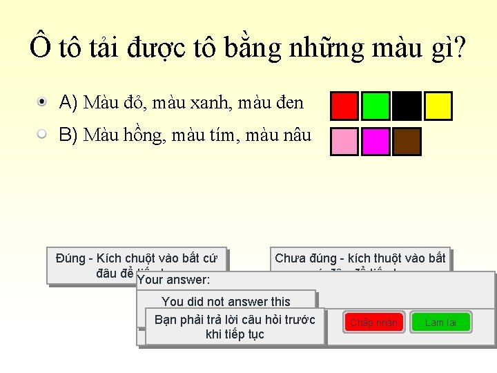 Ô tô tải được tô bằng những màu gì? A) Màu đỏ, màu xanh,