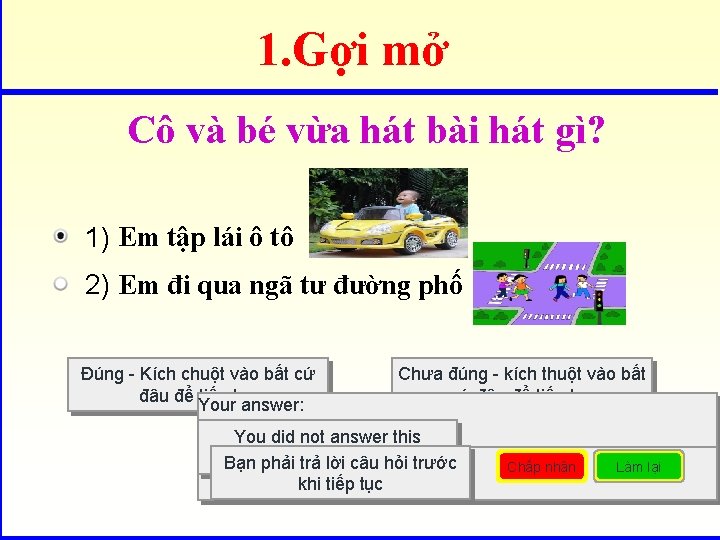 1. Gợi mở Cô và bé vừa hát bài hát gì? 1) Em tập