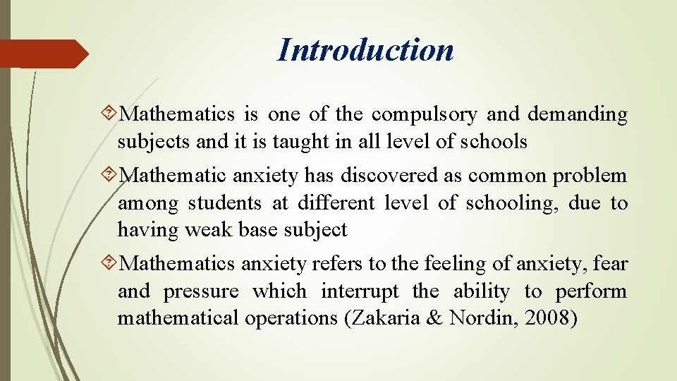 Introduction Mathematics is one of the compulsory and demanding subjects and it is taught