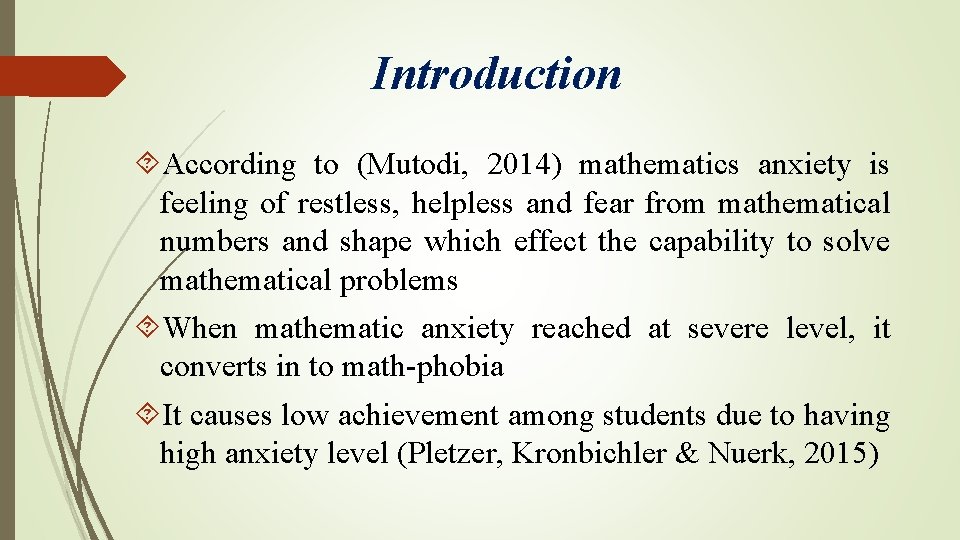 Introduction According to (Mutodi, 2014) mathematics anxiety is feeling of restless, helpless and fear