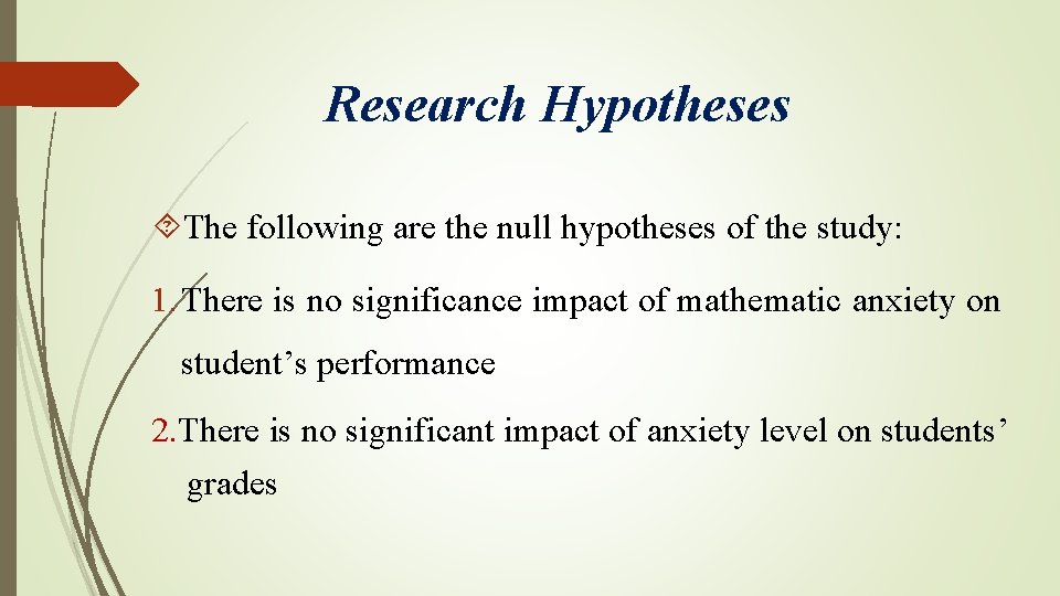 Research Hypotheses The following are the null hypotheses of the study: 1. There is