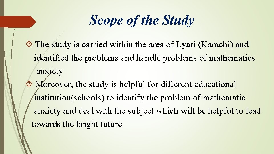 Scope of the Study The study is carried within the area of Lyari (Karachi)