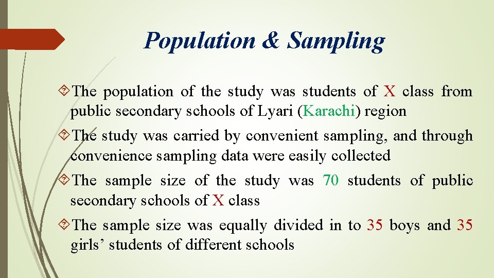 Population & Sampling The population of the study was students of X class from