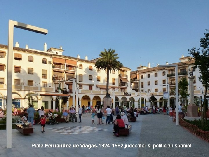 Piata Fernandez de Viagas, 1924 -1982, judecator si politician spaniol 