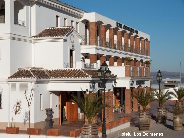 Hotelul Los Dolmenes 