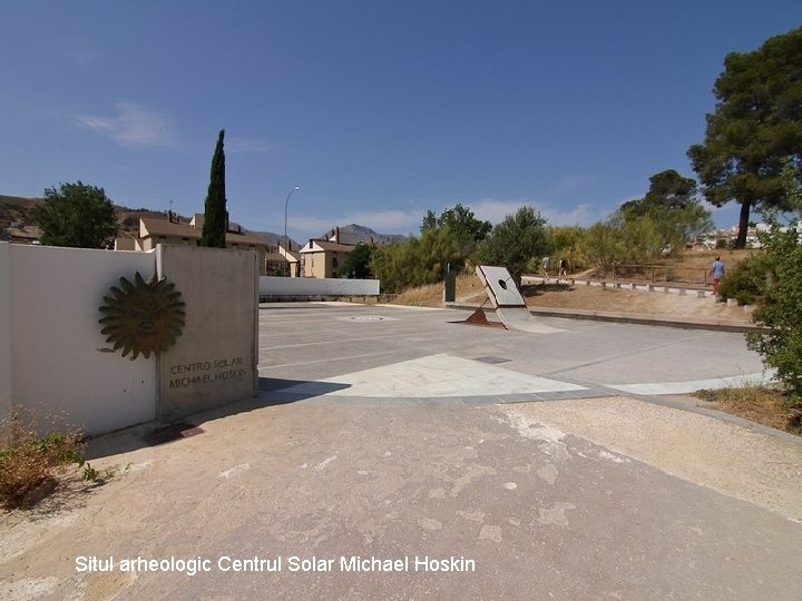 Situl arheologic Centrul Solar Michael Hoskin 