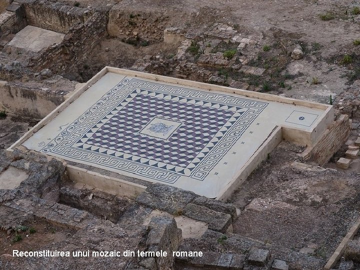 Reconstituirea unui mozaic din termele romane 
