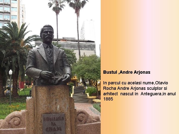 Bustul , Andre Arjonas In parcul cu acelasi nume, Otavio Rocha Andre Arjonas sculptor