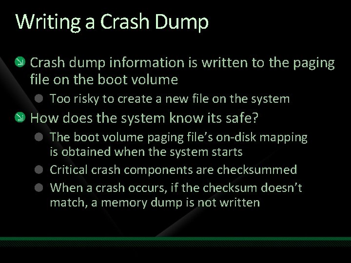 Writing a Crash Dump Crash dump information is written to the paging file on