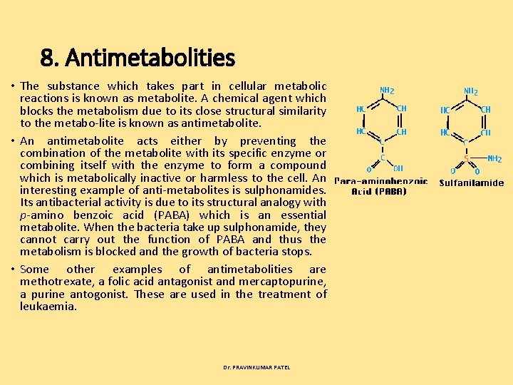 8. Antimetabolities • The substance which takes part in cellular metabolic reactions is known